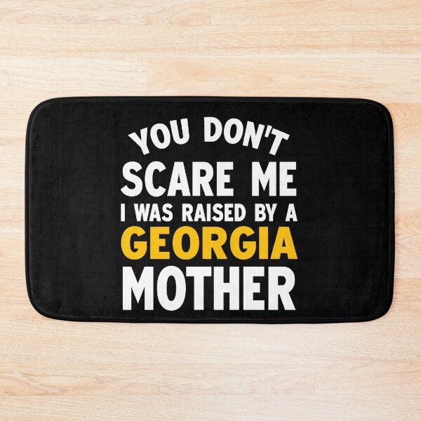 Item preview, You dont scare me I was raised by a Georgia mother designed and sold by Andrea Lina.