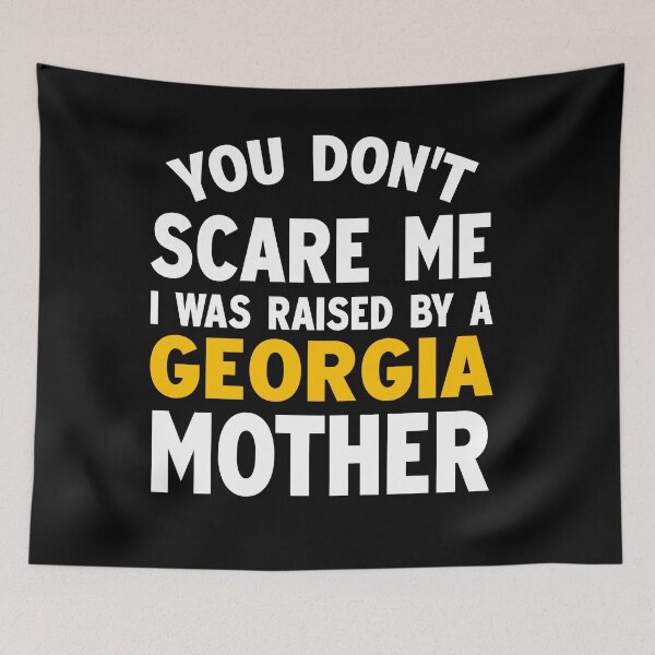 Item preview, You dont scare me I was raised by a Georgia mother designed and sold by Andrea Lina.