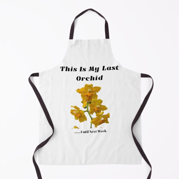 Item preview, Funny This is My Last Orchid designed and sold by vonnieacrylics.