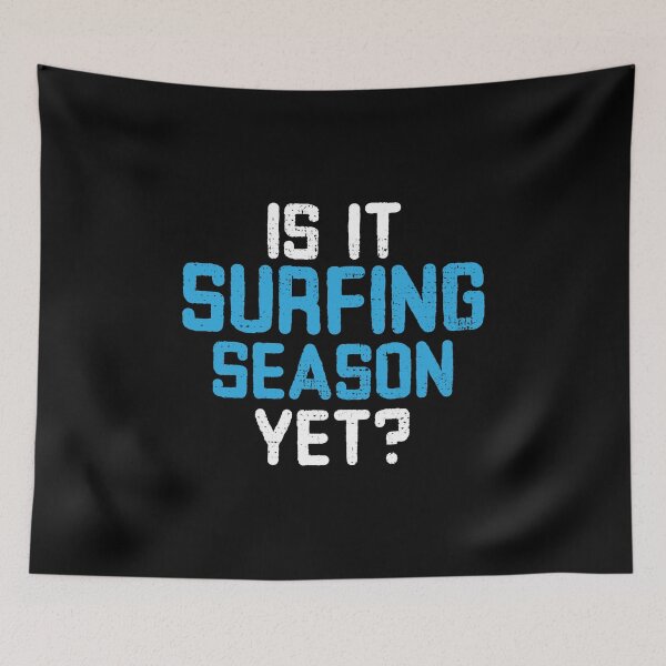 Item preview, Is it surfing season yet? designed and sold by Gold Wings Tees.