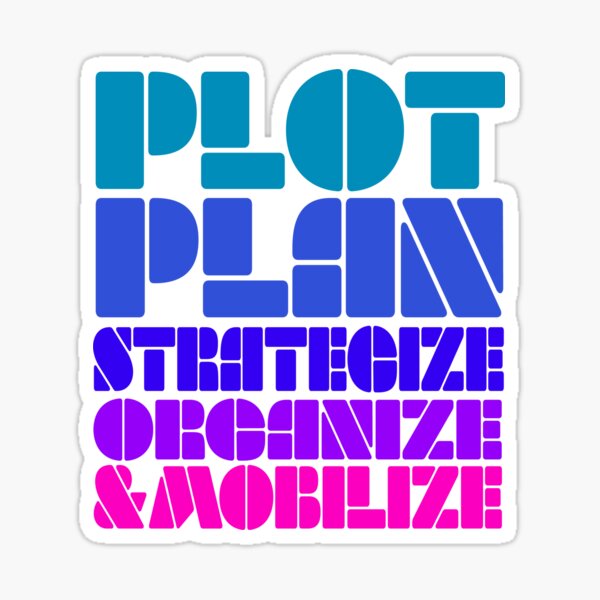 Plot Plan Strategize Organize Mobilize - Killer Mike Quote on Shirt (milka) Sticker