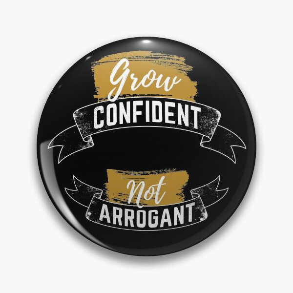 Item preview, Grow Confident Not Arrogant Philosophical Attitude designed and sold by Alienphysique.