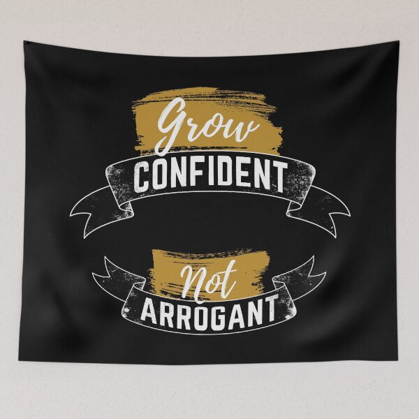 Item preview, Grow Confident Not Arrogant Philosophical Attitude designed and sold by Alienphysique.