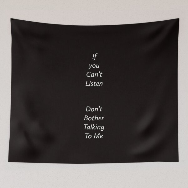 Item preview, If You Can’t Listen, Don't Bother Talking To Me designed and sold by T-ShirtGuy.