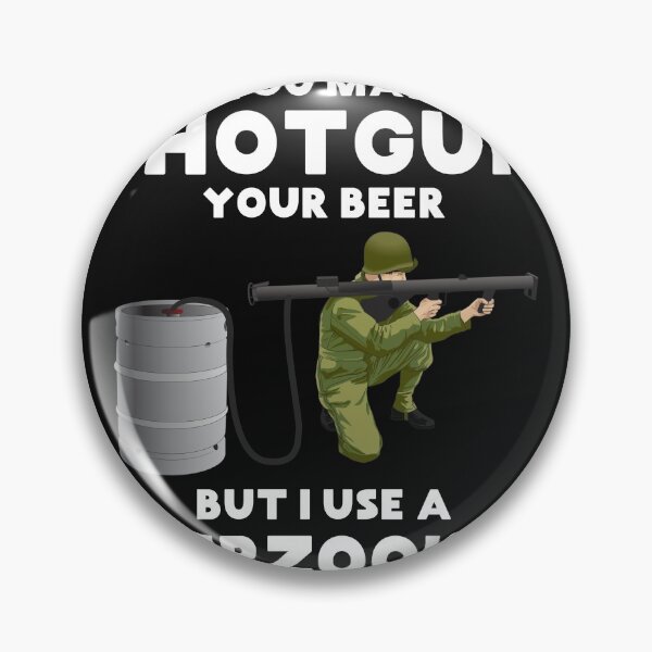Artikelvorschau, Shotgun Beer, Beerzooka für Bierliebhaber, Biertrinker entworfen und verkauft von Gold Wings Tees.