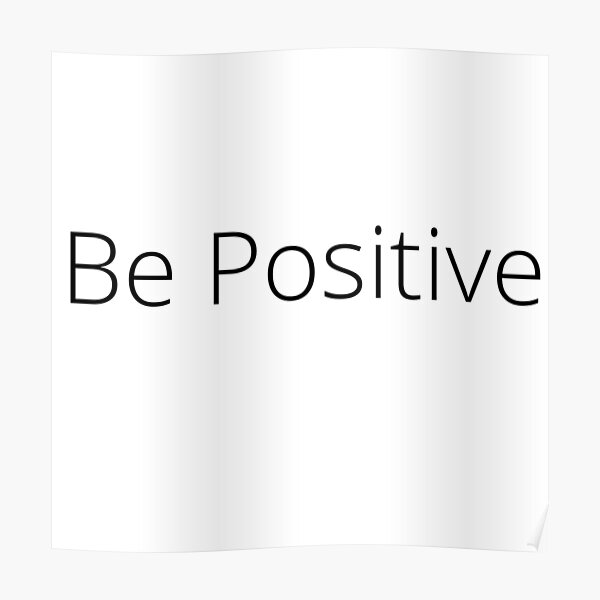 Be Positive Poster