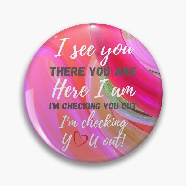 Item preview, I See You, There You Are, Here I Am, I'm Checking You Out - Colorful Pink Background - Boo-da-chay designed and sold by Boo-da-chay.