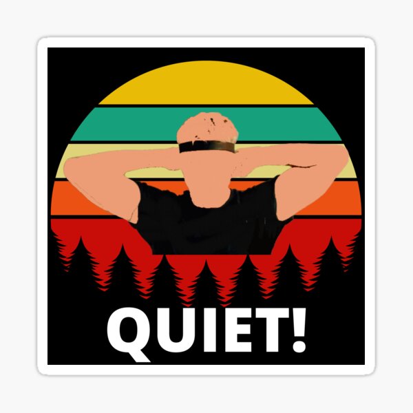 QUIET! Sticker