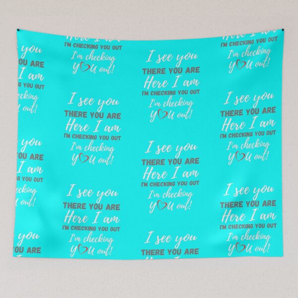 Item preview, I See You, There You Are, Here I Am, I'm Checking You Out - Aqua Background - Boo-da-chay designed and sold by Boo-da-chay.