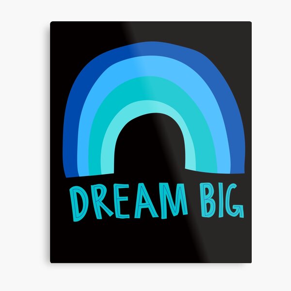 DREAM BIGGER Metal Print