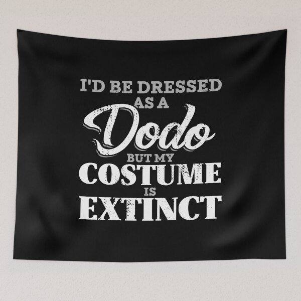 Item preview, I'd be dressed as a dodo but my costume is extinct designed and sold by Gold Wings Tees.