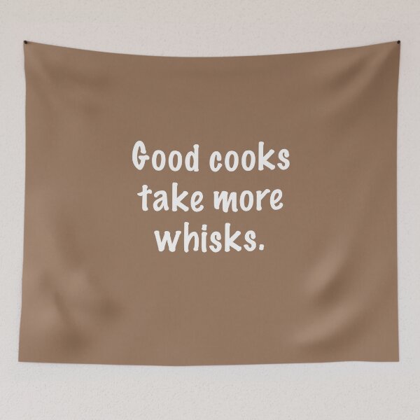 Item preview, Good Cooks Take More Whisks - Coffee Brown designed and sold by Whoopsidoodle.
