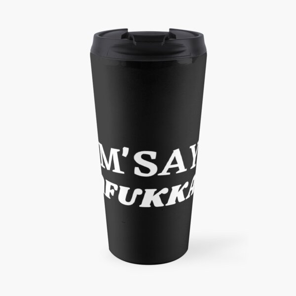 Nom Sayin Mafukkas? Travel Mug