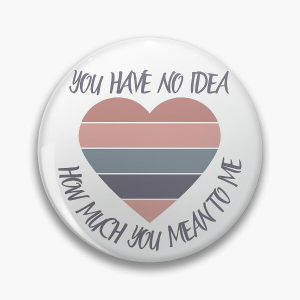 Item preview, You Have No Idea How Much You Mean To Me designed and sold by giftsbyminuet.