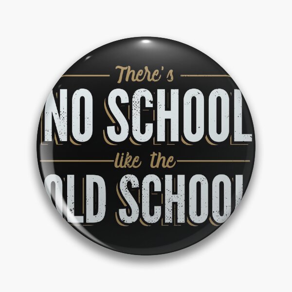 Item preview, There's No School Like the Old School designed and sold by Gold Wings Tees.