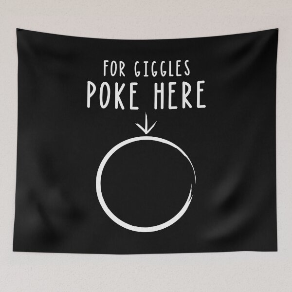 Item preview, For Giggles, Poke Here. Ticklish tummy designed and sold by Gold Wings Tees.