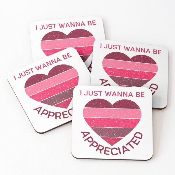 Item preview, I Just Wanna Be Appreciated designed and sold by giftsbyminuet.