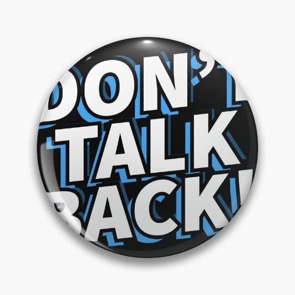 Item preview, Don't Talk Back! for parents of children who continuously backtalk designed and sold by Gold Wings Tees.