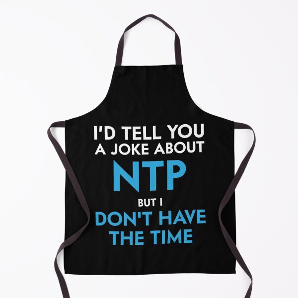 Item preview, I'd tell you a joke about NTP but I don't have the time designed and sold by Gold Wings Tees.