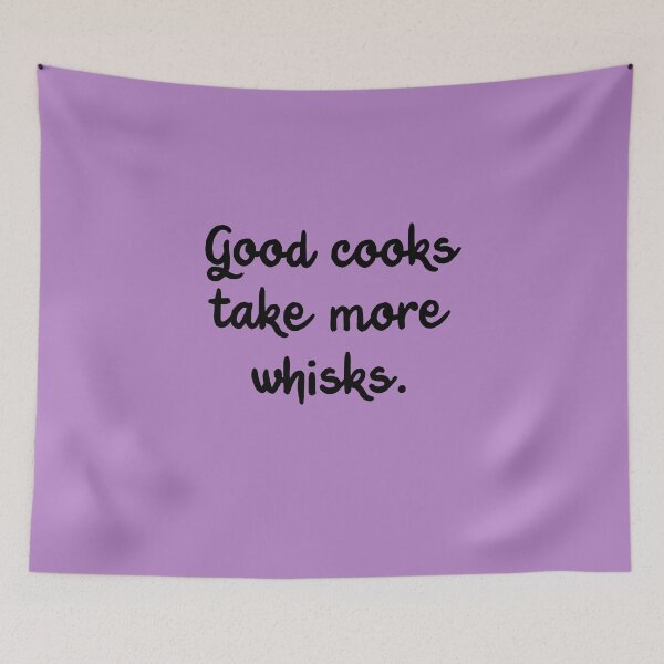 Item preview, Good Cooks Take More Whisks on Dusty Purple designed and sold by Whoopsidoodle.