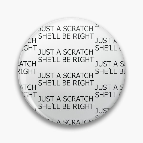 Item preview, Just a Scratch she'll be right designed and sold by Gooderestx4.