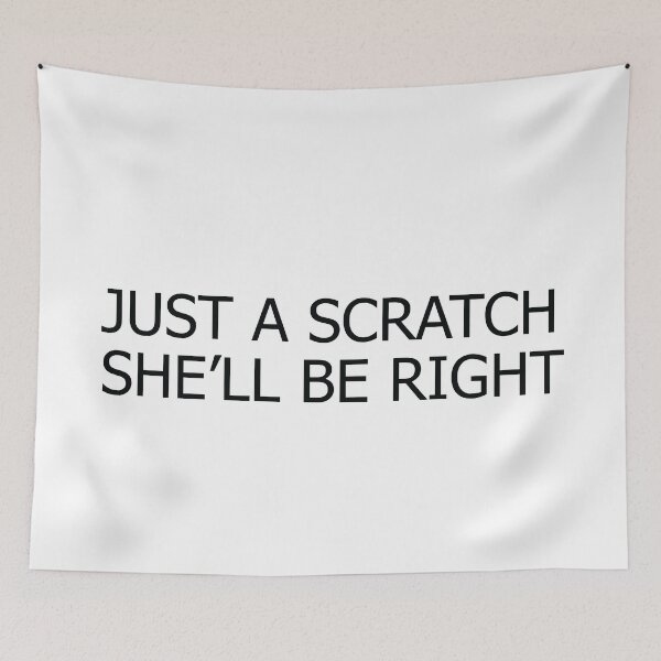 Item preview, Just a Scratch she'll be right designed and sold by Gooderestx4.