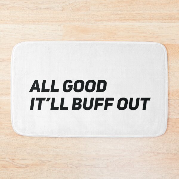 Item preview, All good it'll buff out designed and sold by Gooderestx4.