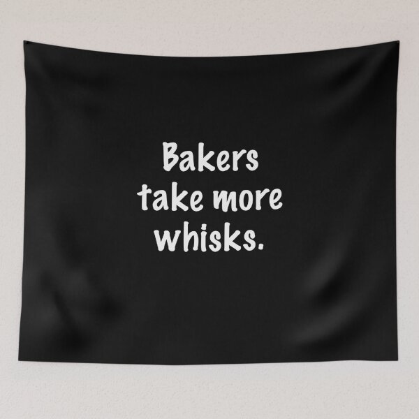 Item preview, Bakers Take More Whisks on Black designed and sold by Whoopsidoodle.
