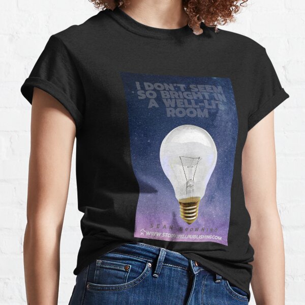 I Don't Seem So Bright in a Well-Lit Room novel cover Classic T-Shirt