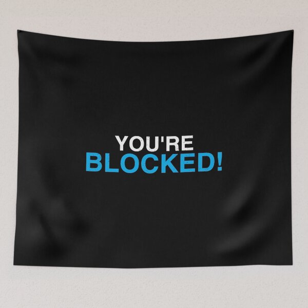 Item preview, You're Blocked designed and sold by Gold Wings Tees.