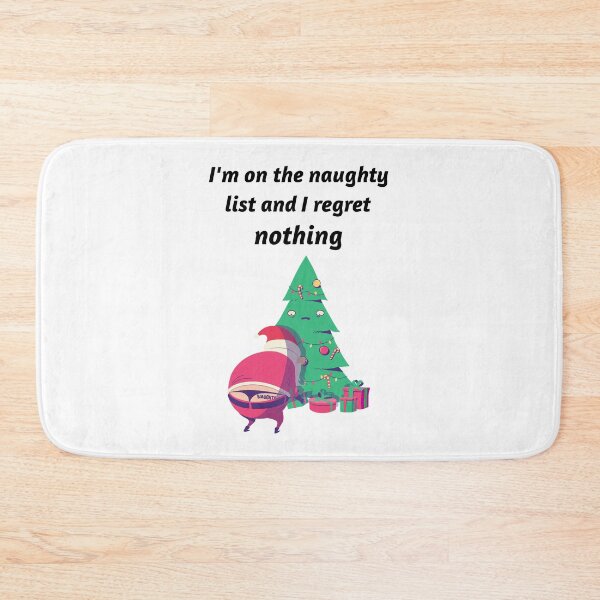 Item preview, I'm On The Naughty List And I Regret Nothing designed and sold by liftdesign.