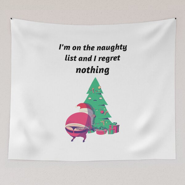 Item preview, I'm On The Naughty List And I Regret Nothing designed and sold by liftdesign.