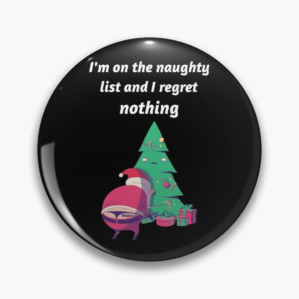Item preview, I'm On The Naughty List And I Regret Nothing designed and sold by liftdesign.