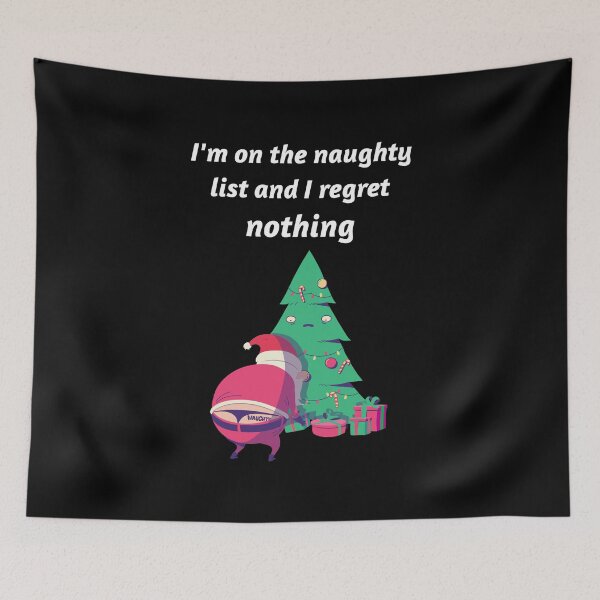 Item preview, I'm On The Naughty List And I Regret Nothing designed and sold by liftdesign.
