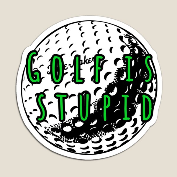 Item preview, Golf is stupid designed and sold by BeeBellies.