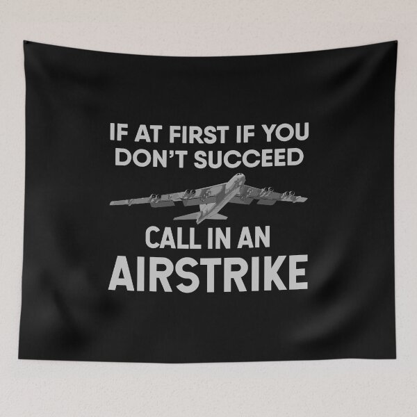 Item preview, If at first you don’t succeed, call in a B-52 airstrike designed and sold by Gold Wings Tees.