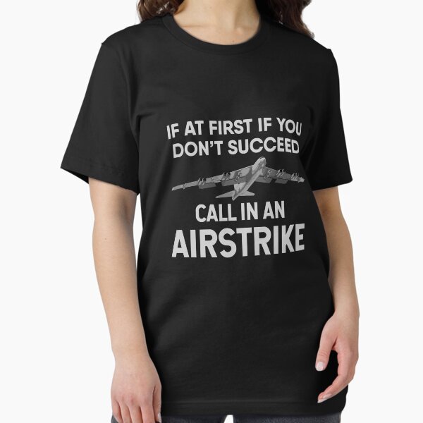 Item preview, If at first you don’t succeed, call in a B-52 airstrike designed and sold by Gold Wings Tees.