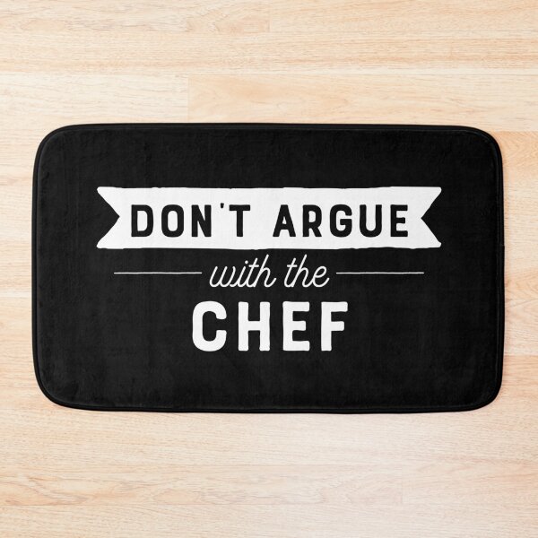 Item preview, Don't Argue With The Chef designed and sold by teesaurus.