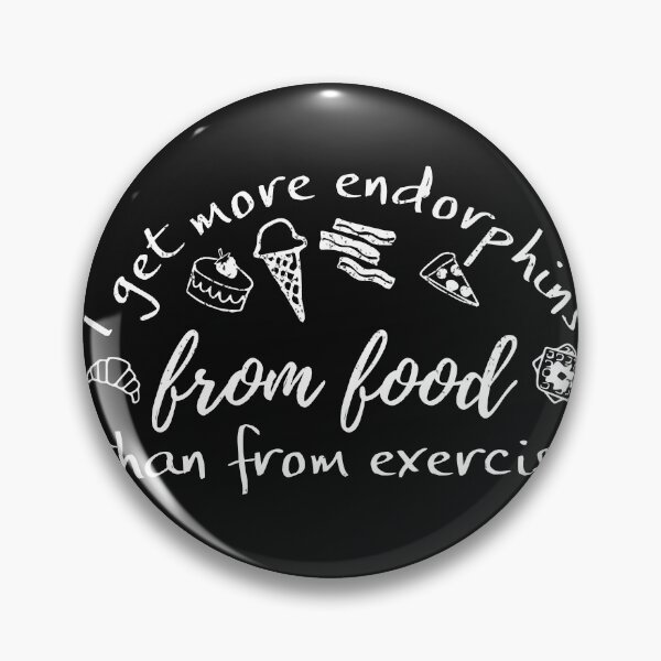 Item preview, I get more endorphins from food than from exercise designed and sold by Gold Wings Tees.