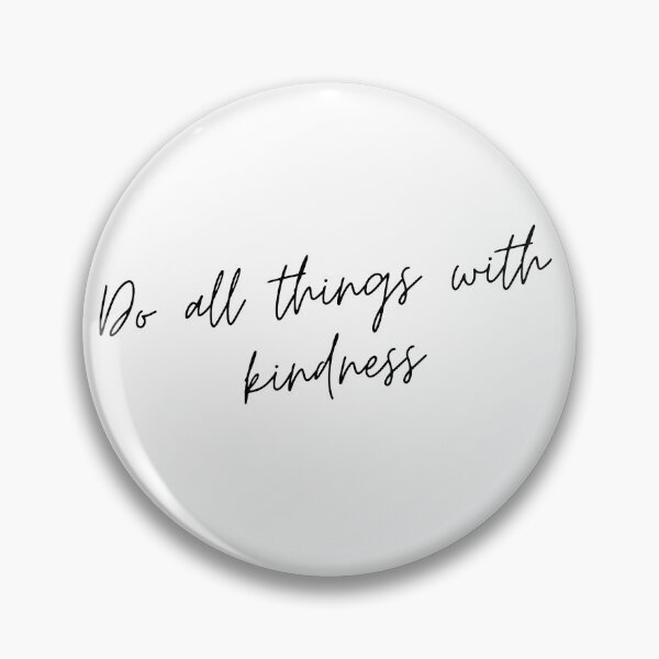 Item preview, Do All Things with Kindness. Kindness quote. Positivity. Inspirational.  designed and sold by That Cheeky Tee.