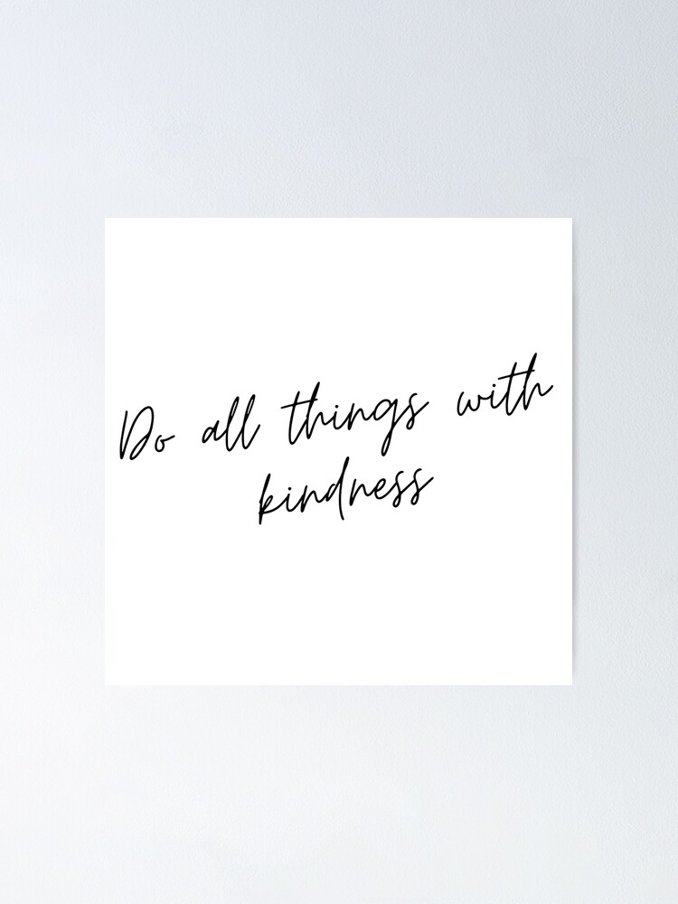 Do All Things With Kindness Wall Vinyl Quote Inspiring Room Decor Decal