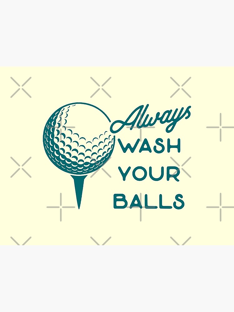 Always Wash Your Balls Poster For Sale By Designdroplet Redbubble 6976