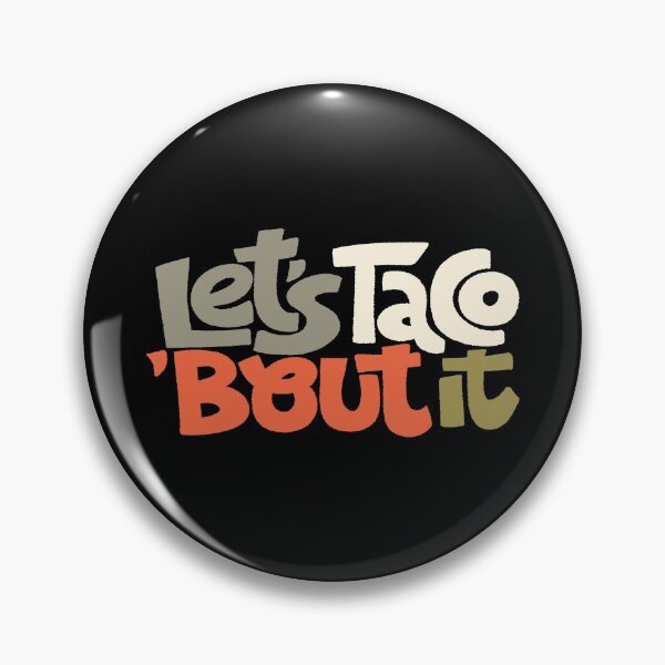 Item preview, Let Us Taco About It designed and sold by ProjectX23.