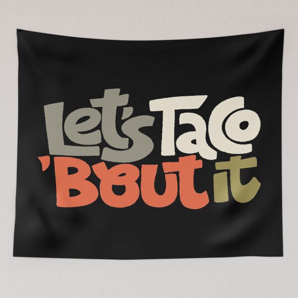 Item preview, Let Us Taco About It designed and sold by ProjectX23.