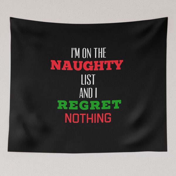 Item preview, I’M ON THE NAUGHTY LIST AND I REGRET NOTHING! designed and sold by ChibiSekai.