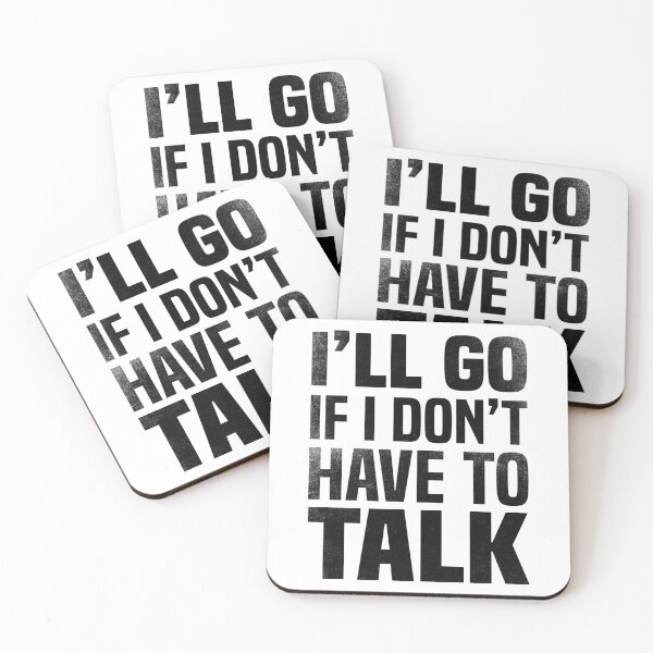 Item preview, I'll go if I don't have to talk designed and sold by foramelie.