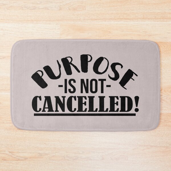 Item preview, Purpose Is Not Cancelled designed and sold by OnPurposeMarket.