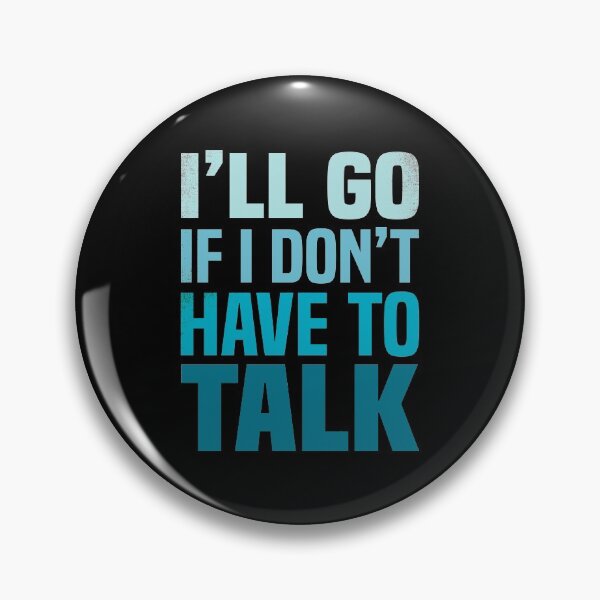Item preview, I'll go if I don't have to talk Blue designed and sold by foramelie.