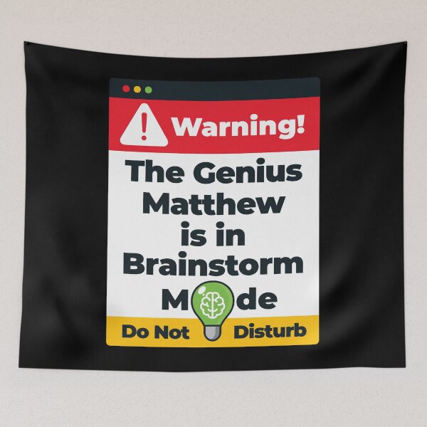 Item preview, Matthew Name - Warning The Genius Matthew is in Brainstorm Mode designed and sold by elhefe.