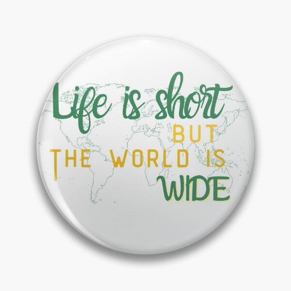 Item preview, Life is short but the world is wide designed and sold by SpicyCherrys.